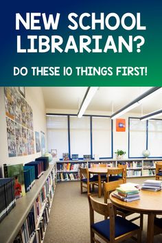 an image of a library with the words new school librarian? do these 10 things first