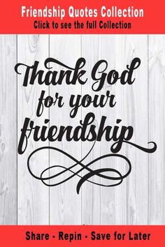 a sign that says thank god for your friend on the side of a wooden wall