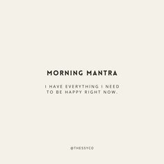 a white background with the words morning mantra in black and white, on top of it