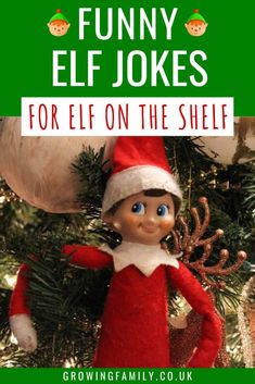 an elf is hanging on the christmas tree with text that reads funny elf jokes for elf on the shelf