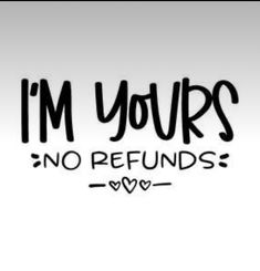 i'm yours no refundas