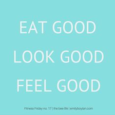 the words eat good look good feel good are in white on a teal background