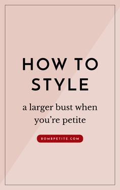 12 outfit ideas for larger busted petites When you have a small frame, a larger bust can easily look disproportionate. It can be difficult for larger busted petite women to find good quality, well-fitting clothes that are both flattering and stylish. Breast size as a whole has increased significantly in both the UK and the US since the 1960s we know there are many of us out there that fall into the petite and busty category.  www.BombPetite.com What To Wear To Work, Power Dressing, Wardrobe Inspiration