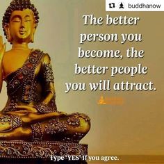 a buddha statue with the words, the better person you become, the better people you will attract