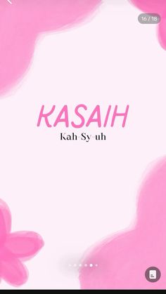 a pink wallpaper with the words kasah on it and flowers in the background