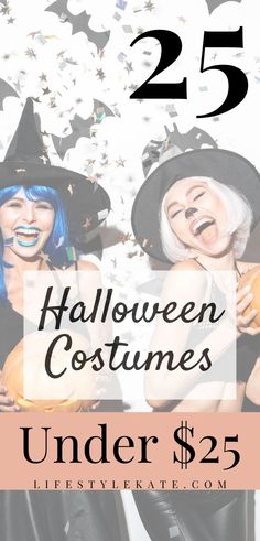 two women dressed up as witches with text overlay reading 25 halloween costumes under $ 25