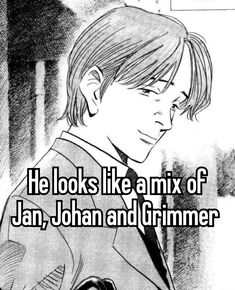 an anime character with the words he looks like a mix of jan, john and grimmer