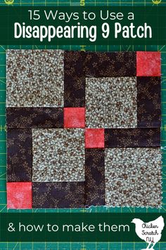 a book cover with the title 15 ways to use a disaparing 9 patch and how to make them