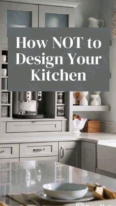 a kitchen with white cabinets and gray counter tops, the words how not to design your kitchen