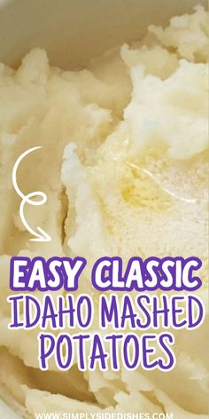 mashed potatoes in a white bowl with text overlay that says easy classic idaho mashed potatoes