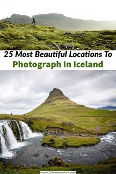 two pictures with the words 25 most beautiful locations to photograph in iceland on top and bottom