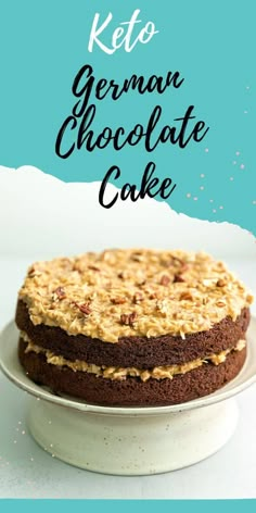 a cake on a plate with the words keto german chocolate cake