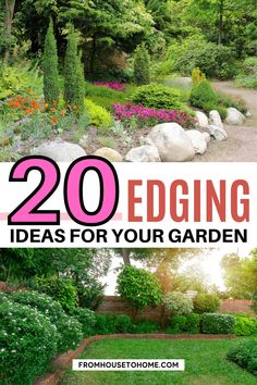 a garden with flowers and trees in the background text reads 20 edging ideas for your garden