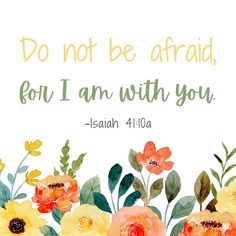 a watercolor painting with the words do not be afraid for i am with you