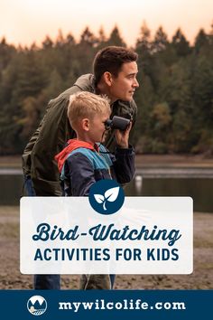 a man holding a young boy in his arms with the words bird watching activities for kids