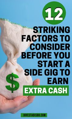 a hand holding a money bag with the words, 12 striking factorors to consider before you start a side gigo earn extra cash