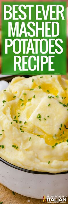 mashed potatoes in a white bowl with the text best ever mashed potatoes recipe