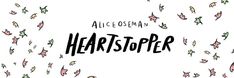 the title for heartstopper, an animated children's book by alice cosmon