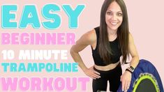 a woman standing in front of a backpack with the words easy beginner 10 minute trampoline workout