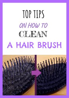 the top tips on how to clean a hair brush