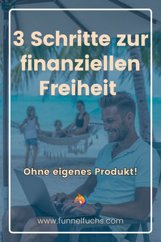 3 Schritte zur finanziellen Freiheit ohne eigenes Produkt! Affiliate Marketing