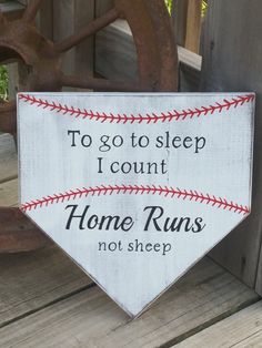 a sign that says to go to sleep i count home runs not sheep