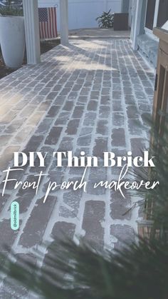 a brick walkway with the words diy thin brick from porch makeover on it