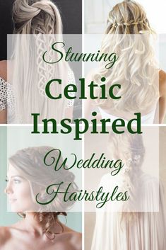 four different styles of wedding hairstyles with text that reads, stunning celtic inspired wedding hairstyles