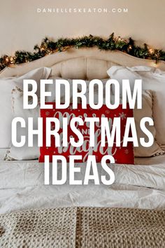 a bed room with christmas decorations on it and the words bedroom christmas ideas above it