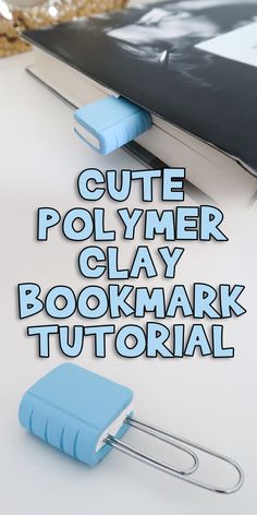 a bookmark with the words cute polymer clay bookmarks in blue on it