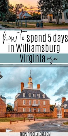 an old brick building with the words how to spend 5 days in williamsburg, virginia