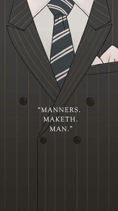 a man wearing a suit and tie with the words manners maketh man on it