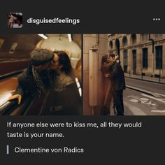 two people kissing each other in front of a building with the caption'if anyone else were to kiss me, all they would taste is your name clement van radics