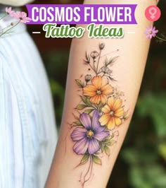 a woman's arm with flowers on it and the words cosmos flower tattoo ideas