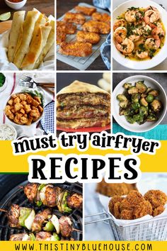 many different types of food are shown in this collage with the words must try air fryer recipes