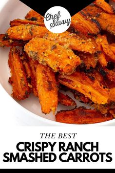 crispy ranch smashed carrots in a white bowl with the title overlay that reads, best crispy ranch smashed carrots