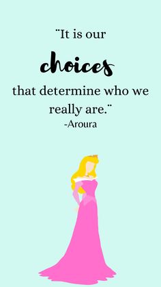 a woman in a pink dress with the quote it is our choices that determine who we really are