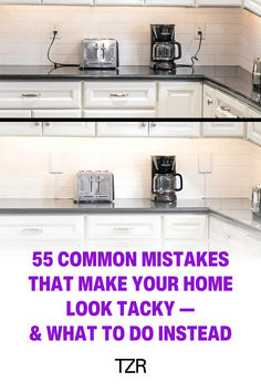 two pictures with the words 55 common misstakes that make your home look tacky and what to do instead