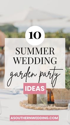 the top 10 summer wedding garden party ideas