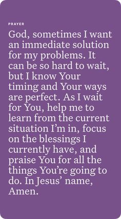 a poem written in white on a purple background with the words god, sometimes i want an immediate solution for my problems it can be hard to wait