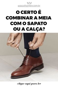 moda masculina, roupa masculina, combinar o sapato, combinar o sapato com a calça, meia, qual meia usar, sapato social masculino, como combinar o sapato com a calça, dicas de moda masculina, dicas de estilo masculino #modamasculina #roupamasculina #sapato #combinarosapato #combinarosapatocomacalça #meia #qualmeiausar #sapatosocialmasculino #comocombinarosapatocomacalça #dicasdemodamasculina #dicasdeestilomasculino Oxford Shoes Men, Moda Fashion, Dress Shoes Men, Oxford Shoes, Shoes Mens, Men's Shoes, Dress Shoes, Oxford, Socks