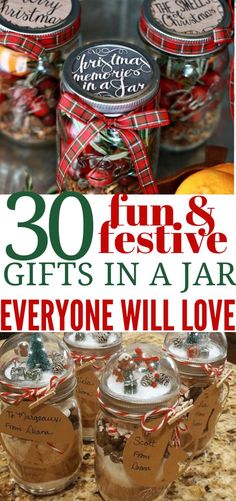 mason jars filled with christmas gifts and the words 30 fun & festive gifts in a jar everyone will love