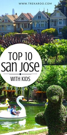 the top 10 san jose with kids is shown in front of some houses and trees