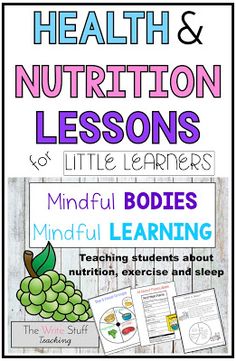 a poster with the words health and nutrition lessons for mindful bodies