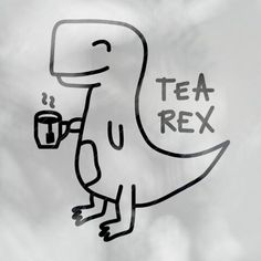 a drawing of a t - rex drinking from a cup with the words tea rex written on it