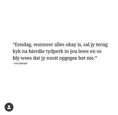 an image of a quote with the caption'eendag, wanner alles okay is sal lyrtruy