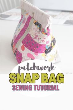 the snap bag sewing pattern is easy to sew