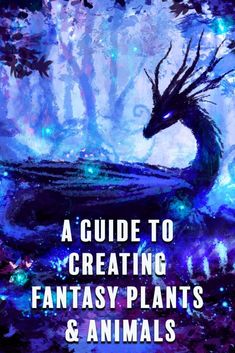 a guide to creating fantasy plants and animals with photoshopped text on the cover