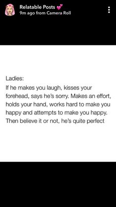 a text message that reads, ladies if he makes you laugh, kisses your forehead