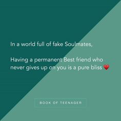 a green background with the words in a world full of fake soulmates, having a permanent best friend who never gives up on you is a pure bliss